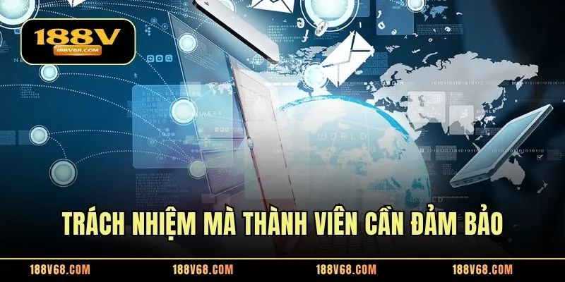Trách nhiệm mà thành viên cần đảm bảo